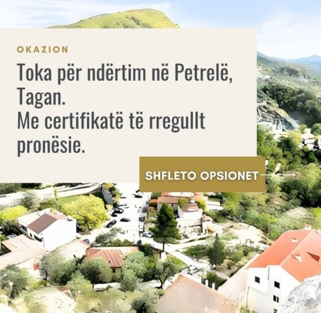 Toka ne shitje dhe me % per ndertim ne Petrele , Tagan